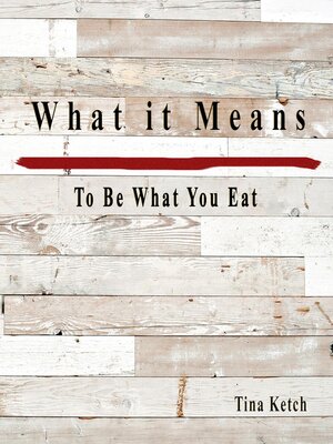 cover image of What it Means to Be What You Eat